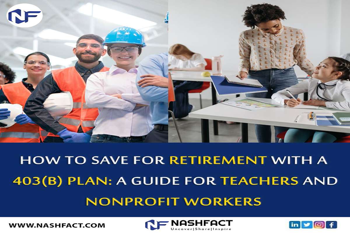 How to Save for Retirement with a 403(b) Plan: A Guide for Teachers and Nonprofit Workers