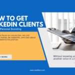 How to Turn Connections into Clients: Dominate LinkedIn in 2025