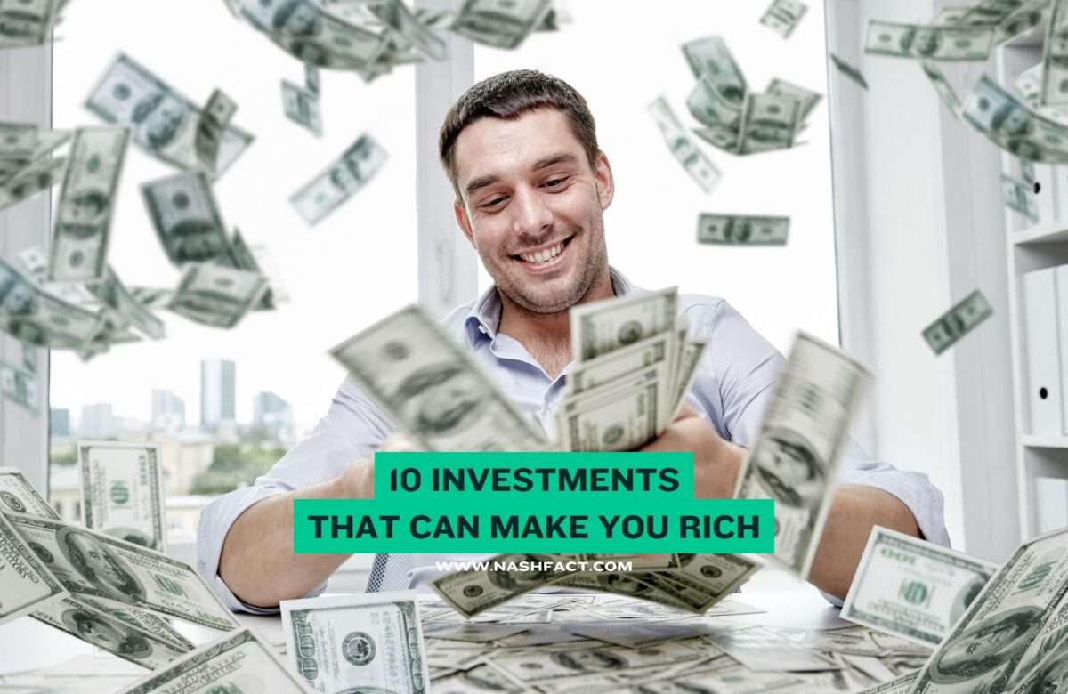 10 Investments That Can Make You Rich: Smart Ways to Build Wealth