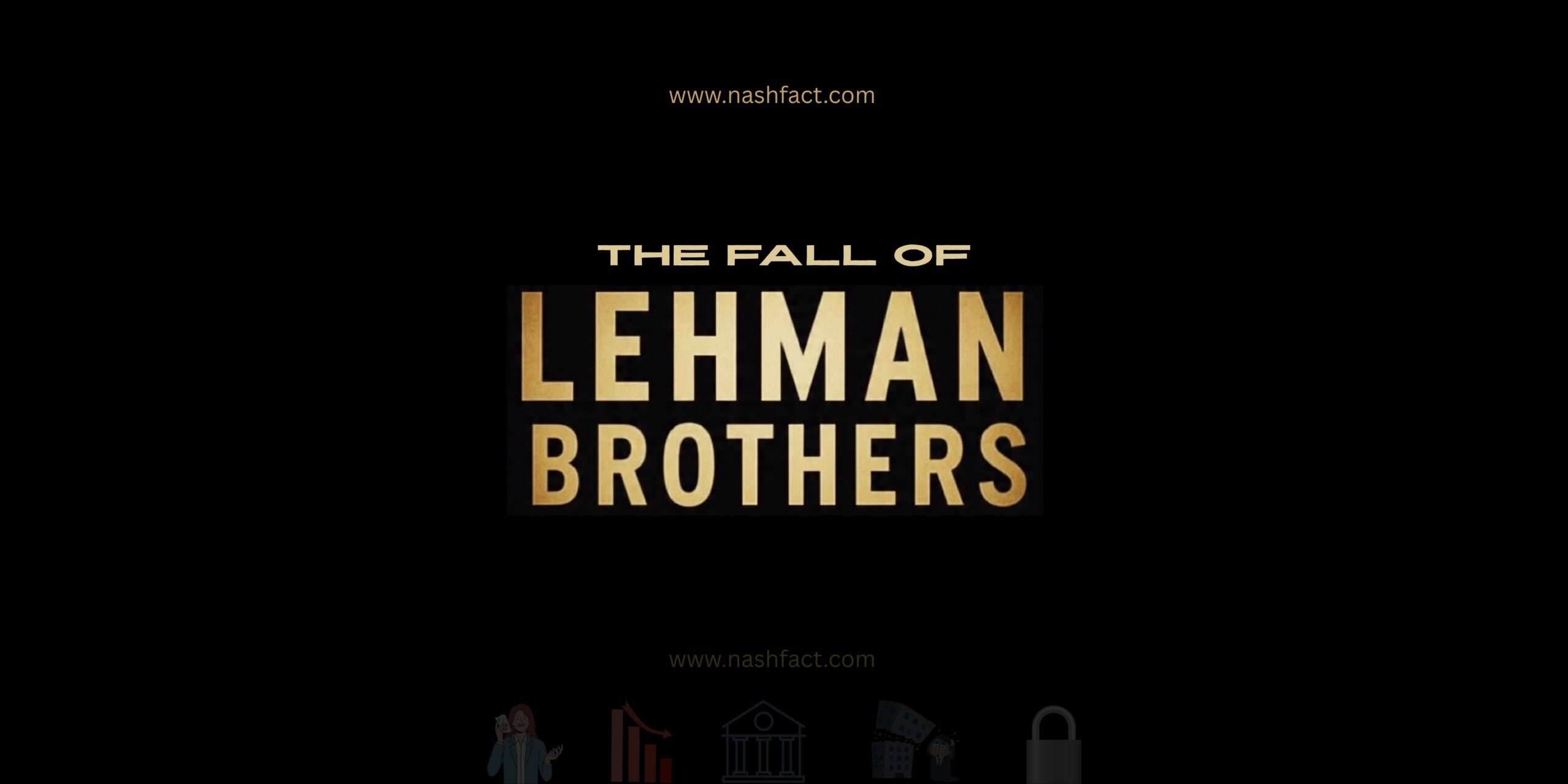Lehman Brothers Collapse: Story of the 2008 Financial Crisis